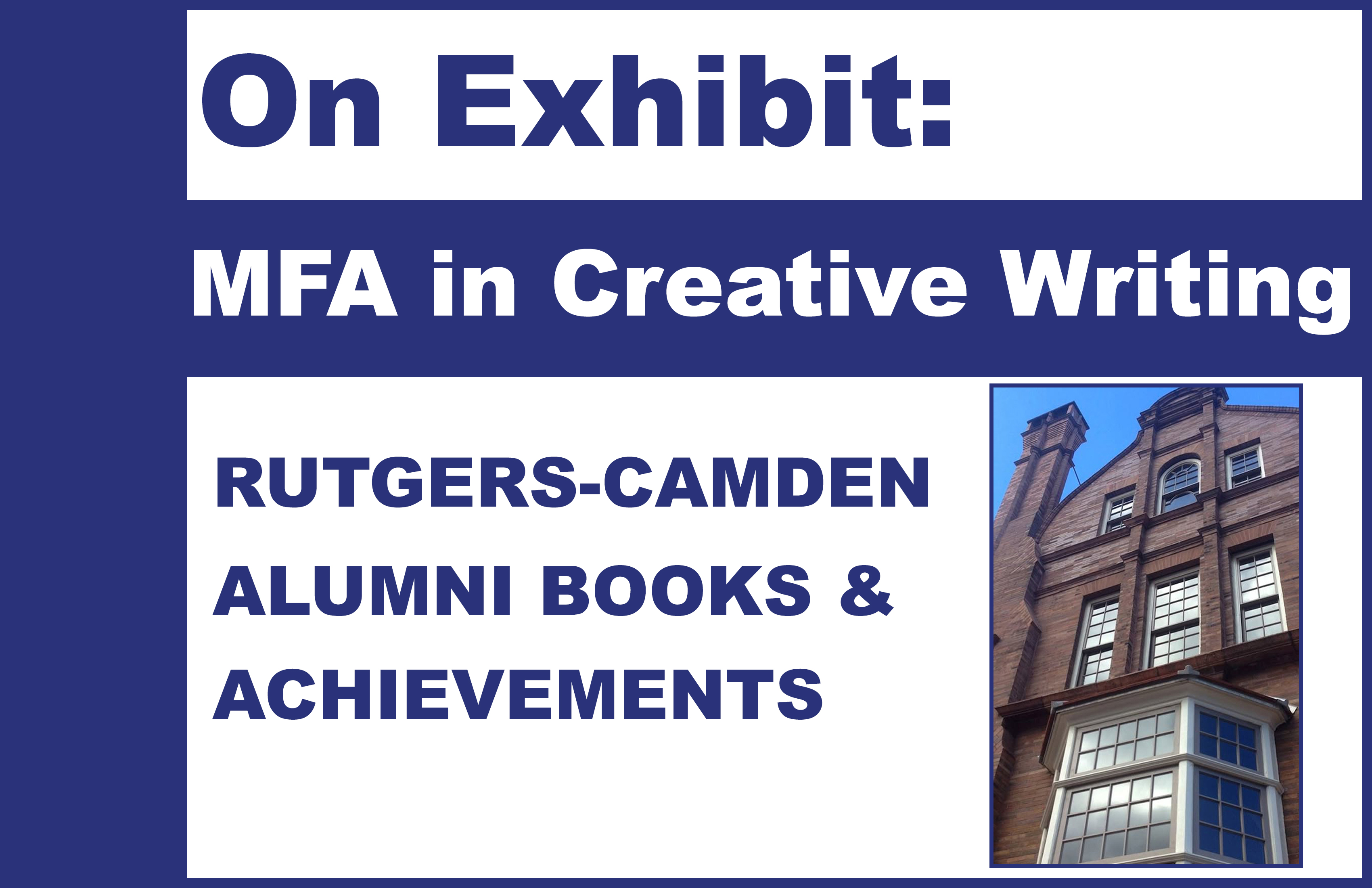 On Exhibit: Rutgers-Camden MFA in Creative Writing Alumni Books & Achievements
