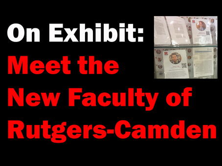 On Exhibit: Meet the New Faculty of Rutgers-Camden