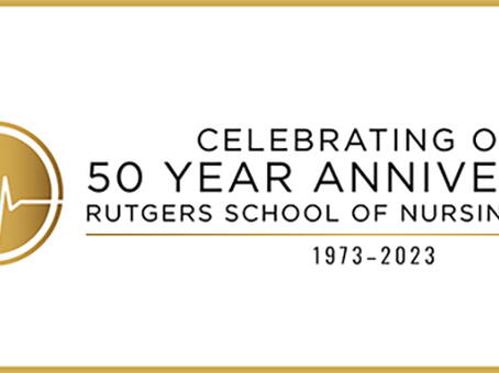 Celebrating Our 50 Year Anniversary of the Rutgers School of Nursing-Camden 