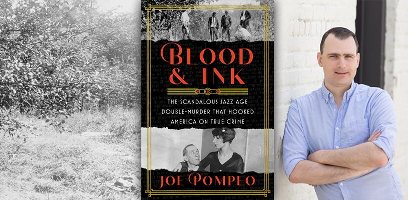 In a new book, Rutgers alumnus Joe Pompeo explores the murder of star-crossed New Jersey lovers 100 years ago and how the case fed America’s obsession with true crime stories.