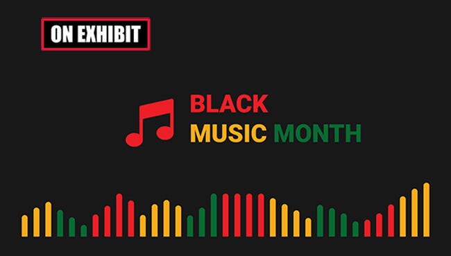 On Exhibit: Black Music Month