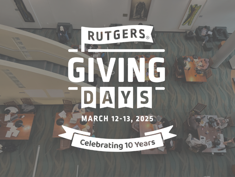 Rutgers Giving Days - March 12-27, 2025- Celebrating 10 years