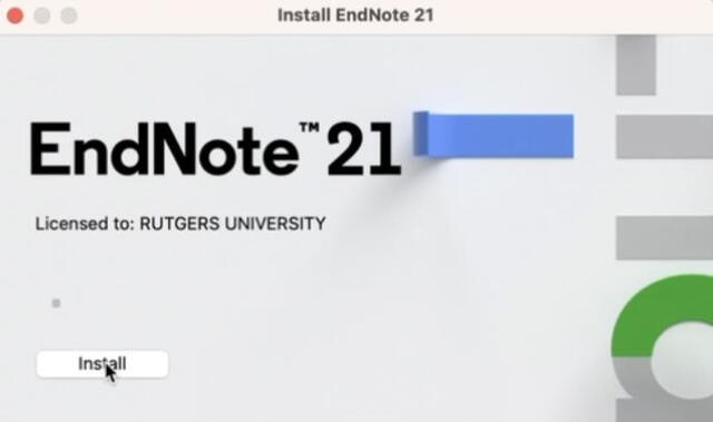 Mouse over Install button on window stating EndNote 21 Licensed to: Rutgers University.