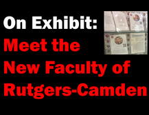 On Exhibit: Meet the New Faculty of Rutgers-Camden